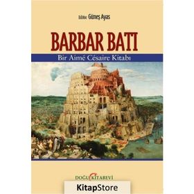 Barbar Batı - Bir Aime Cesaire Kitabı / Kolektif