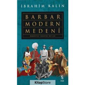 Barbar Modern Medeni - İbrahim Kalın