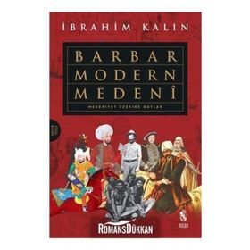 Barbar Modern Medeni; Medeniyet Üzerine Notlar