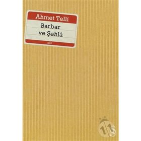 BARBAR VE ŞEHLÂ - AHMET TELLI