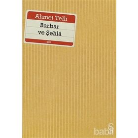 BARBAR VE ŞEHLÂ - AHMET TELLI