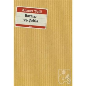 Barbar ve Şehla - Ahmet Telli