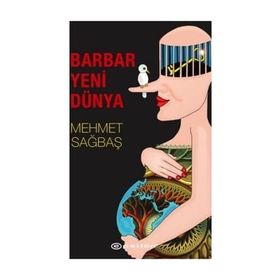 Barbar Yeni Dünya - Mehmet Sağbaş