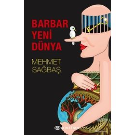 Barbar Yeni Dünya - Mehmet Sağbaş