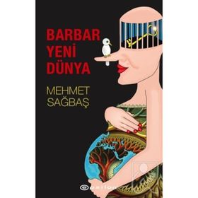 Barbar Yeni Dünya - Mehmet Sağbaş