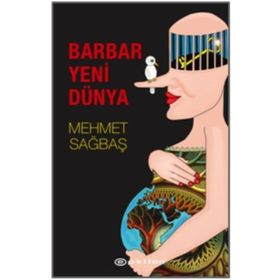 Barbar Yeni Dünya - Mehmet Sağbaş