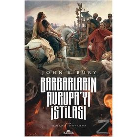 Barbarların Avrupa'yı İstilası - John B. Bury