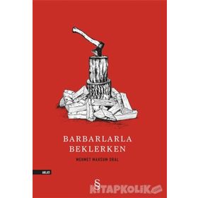 Barbarlarla Beklerken - Mehmet Marsum Oral