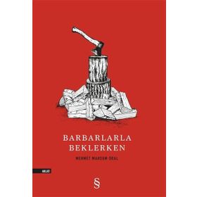 Barbarlarla Beklerken - Mehmet Marsum Oral