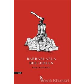 Barbarlarla Beklerken - Mehmet Marsum Oral