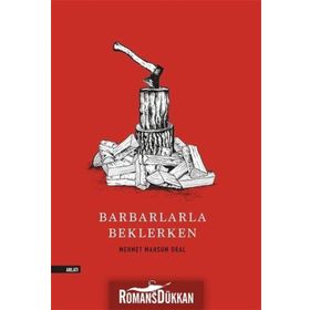 Barbarlarla Beklerken - Mehmet Marsum Oral