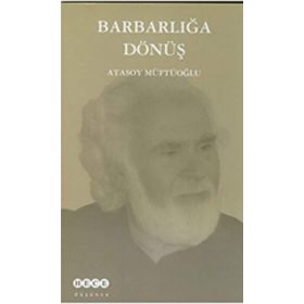 Barbarlığa Dönüş - Atasoy Müftüoğlu