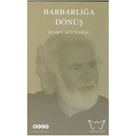 Barbarlığa Dönüş - Atasoy Müftüoğlu