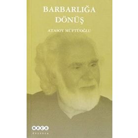 Barbarlığa Dönüş - Atasoy Müftüoğlu