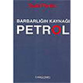 Barbarlığın Kaynağı Petrol - Suat Parlar