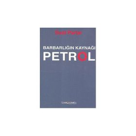 Barbarlığın Kaynağı Petrol - Suat Parlar