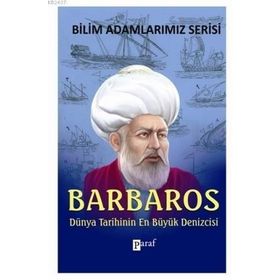BARBAROS DÜNYA TARIHININ EN BÜYÜK DENIZCISI - ALI KUZU