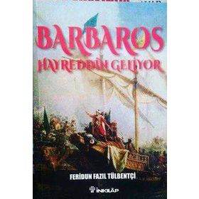 Barbaros Hayreddin Geliyor - Feridun Fazıl Tülbentçi