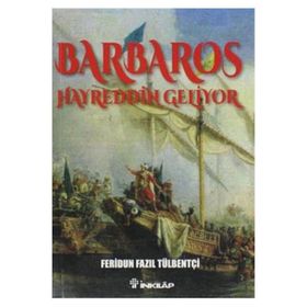 Barbaros Hayreddin Geliyor - Feridun Fazıl Tülbentçi