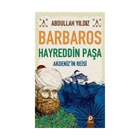 Barbaros Hayreddin Paşa - Abdullah Yıldız