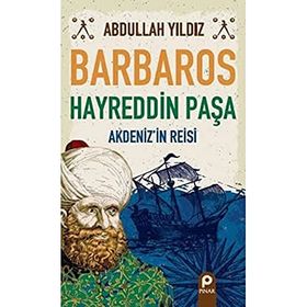 Barbaros Hayreddin Paşa - Abdullah Yıldız