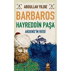Barbaros Hayreddin Paşa - Abdullah Yıldız