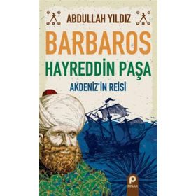 Barbaros Hayreddin Paşa - Abdullah Yıldız