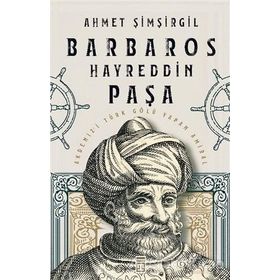 Barbaros Hayreddin Paşa Ahmet Şimşirgil Timaş Yayınları