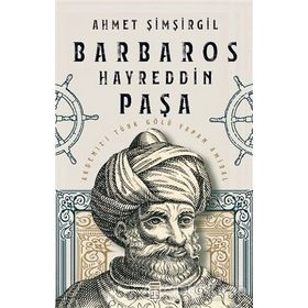 Barbaros Hayreddin Paşa Ahmet Şimşirgil Timaş Yayınları