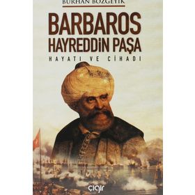 Barbaros Hayreddin Paşa - Burhan Bozgeyi