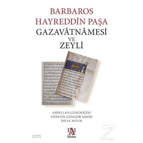 Barbaros Hayreddin Paşa Gazavatnamesi Ve Zeyli - Doç. Dr Abdullah Gündoğdu