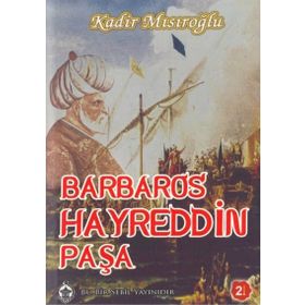 BARBAROS HAYREDDIN PAŞA - KADIR MISIROĞLU