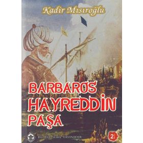BARBAROS HAYREDDIN PAŞA - KADIR MISIROĞLU
