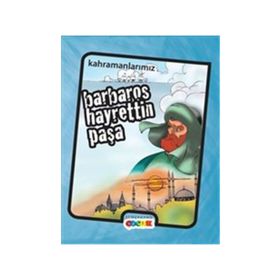 Barbaros Hayreddin Paşa - Kahramanlarımız - İbrahim Kalkan