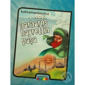 Barbaros Hayreddin Paşa - Kahramanlarımız - İbrahim Kalkan