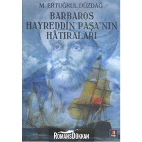 BARBAROS HAYREDDIN PAŞA'NIN HATIRALARI - ERTUĞRUL DÜZDAĞ