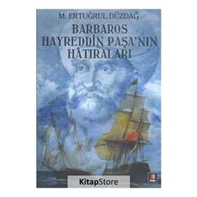 BARBAROS HAYREDDIN PAŞA'NIN HATIRALARI - ERTUĞRUL DÜZDAĞ