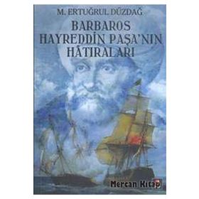 BARBAROS HAYREDDIN PAŞA'NIN HATIRALARI - ERTUĞRUL DÜZDAĞ