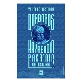 Barbaros Hayreddin Paşa'nın Hatıraları Ötüken Neşriyat