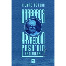 Barbaros Hayreddin Paşa'nın Hatıraları Ötüken Neşriyat