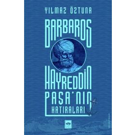 Barbaros Hayreddin Paşa'nın Hatıraları Ötüken Neşriyat
