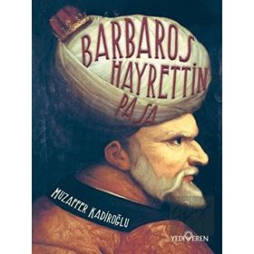 Barbaros Hayrettin Paşa - Muzaffer Kadiroğlu