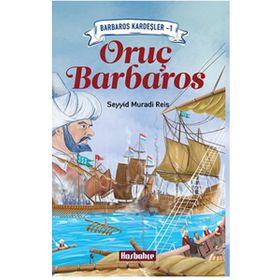 Barbaros Kardeşler 1 - Oruş Barbaros - Seyyid Muradi Reis
