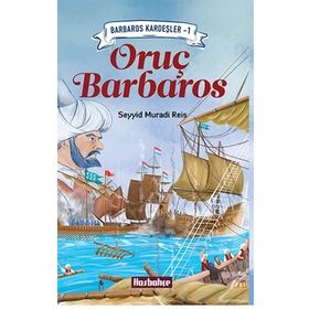 Barbaros Kardeşler 1 - Oruş Barbaros - Seyyid Muradi Reis