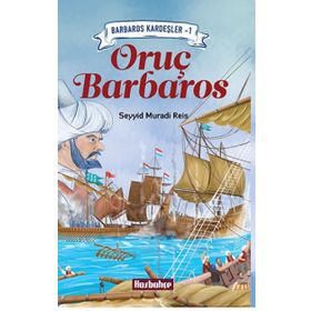 Barbaros Kardeşler 1 - Oruş Barbaros - Seyyid Muradi Reis