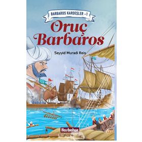 Barbaros Kardeşler 1 - Oruş Barbaros - Seyyid Muradi Reis