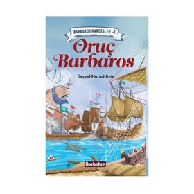 Barbaros Kardeşler 1 - Oruş Barbaros - Seyyid Muradi Reis