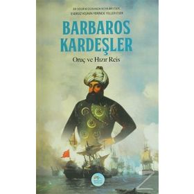 Barbaros Kardeşler Oruç ve Hızır Reis - Kolektif