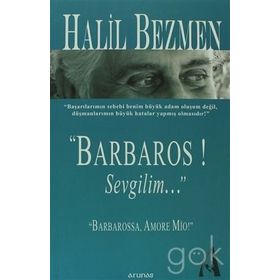 BARBAROS! SEVGILIM... - HALIL BEZMEN