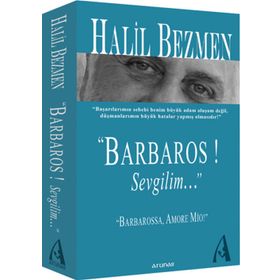 BARBAROS! SEVGILIM... - HALIL BEZMEN